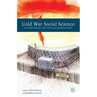 Cold War Social Science - by  M Solovey & H Cravens (Paperback)