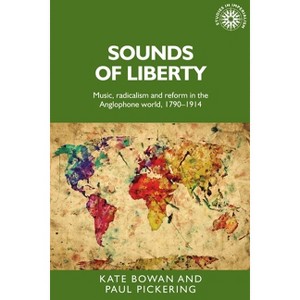 Sounds of Liberty - (Studies in Imperialism) by  Kate Bowan & Paul a Pickering (Hardcover) - 1 of 1