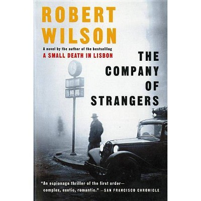  The Company of Strangers - by  Robert Wilson (Paperback) 