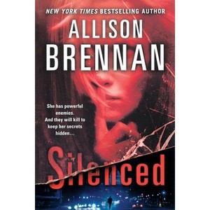 Silenced - (Lucy Kincaid Novels) by  Allison Brennan (Paperback) - 1 of 1