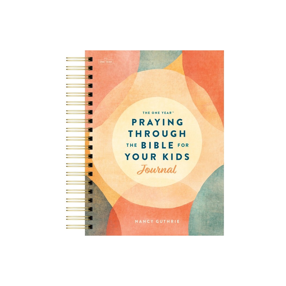 The One Year Praying Through the Bible for Your Kids Journal - by Nancy Guthrie (Spiral Bound)