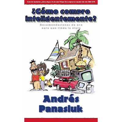¿Cómo Compro Inteligentemente? - by  Andrés Panasiuk (Paperback)