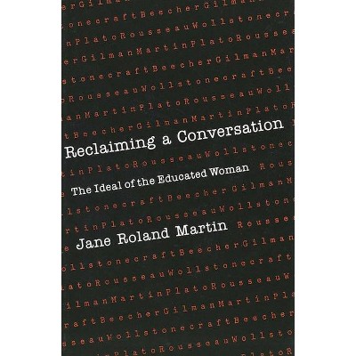 Reclaiming a Conversation - by  Jane Roland Martin (Paperback)