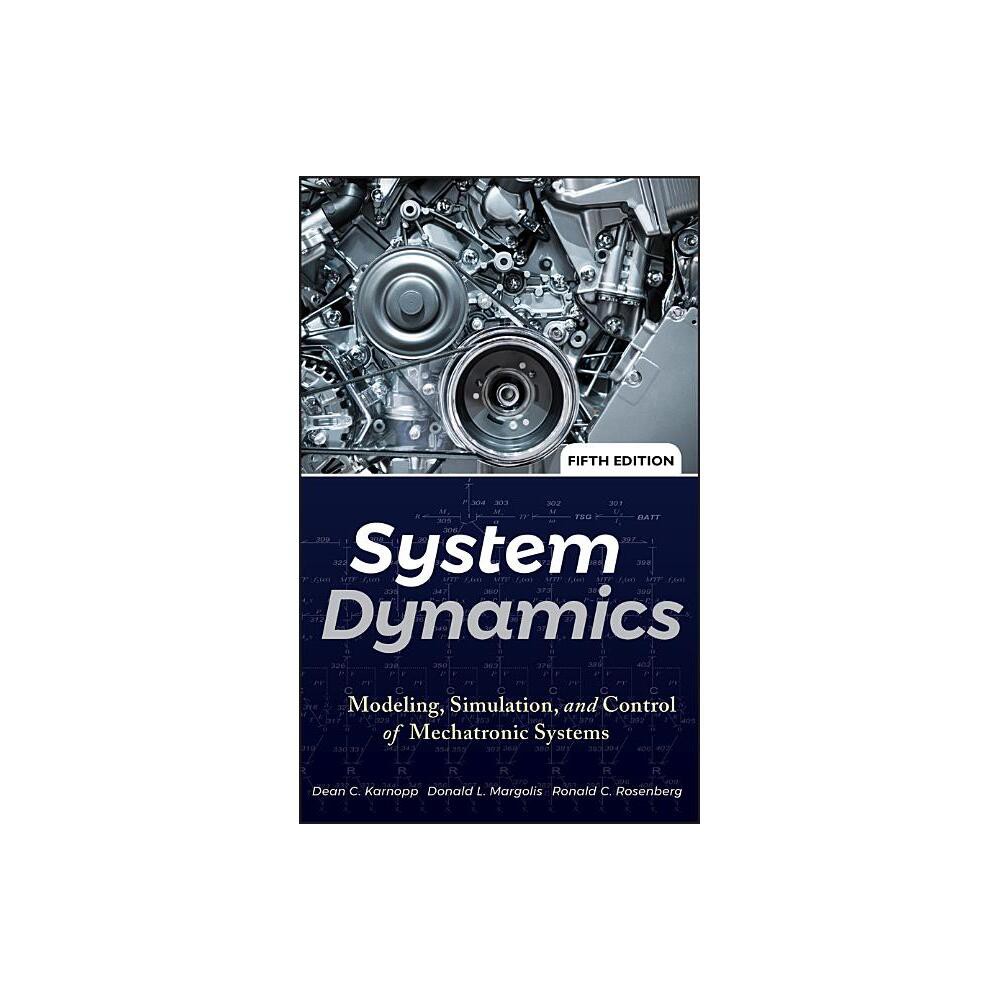 System Dynamics - 5th Edition by Dean C Karnopp & Donald L Margolis & Ronald C Rosenberg (Hardcover)