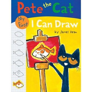 Pete the Cat: My First I Can Draw - by  James Dean & Kimberly Dean (Paperback) - 1 of 1