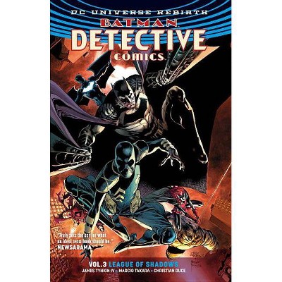 Batman: Detective Comics Vol. 3: League of Shadows (Rebirth) - by  James IV Tynion (Paperback)