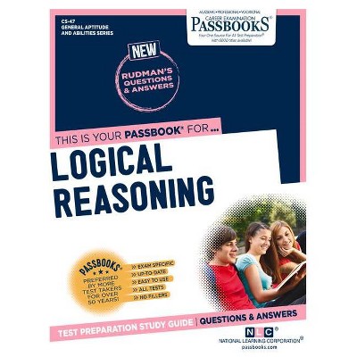 Logical Reasoning (CS-47) - (General Aptitude and Abilities) by  National Learning Corporation (Paperback)