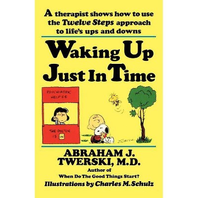 Waking Up Just in Time - by  Abraham J Twerski (Paperback)