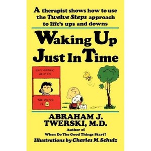 Waking Up Just in Time - by  Abraham J Twerski (Paperback) - 1 of 1