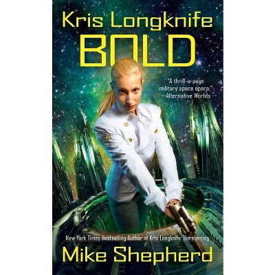 Kris Longknife - by  Mike Shepherd (Paperback)