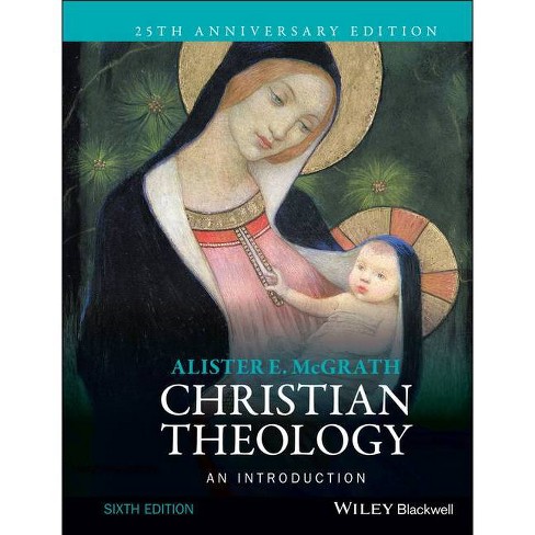 Christian Theology - 6th Edition by Alister E McGrath (Paperback)