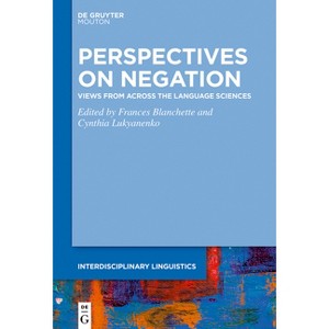 Perspectives on Negation - (Interdisciplinary Linguistics [intling]) by  Frances Blanchette & Cynthia Lukyanenko (Hardcover) - 1 of 1