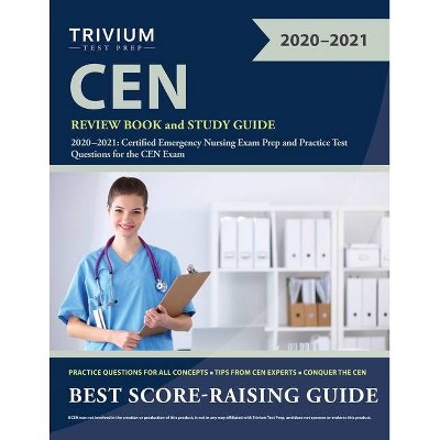 CEN Review Book and Study Guide 2020-2021 - by  Trivium Emergency Nurse Exam Prep Team (Paperback)