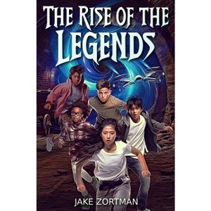 The Rise of The Legends - by  Jake Zortman (Paperback) - 1 of 1