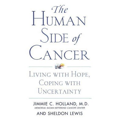 The Human Side of Cancer - by  Jimmie Holland & Sheldon Lewis (Paperback)