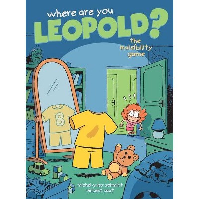 Where Are You Leopold? 1, Volume 1 - (Where Are You, Leopold?) by  Michel-Yves Schmitt (Hardcover)