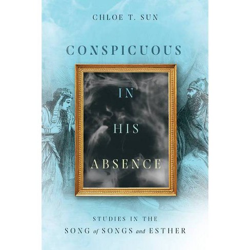 Conspicuous In His Absence By Chloe T Sun Paperback Target