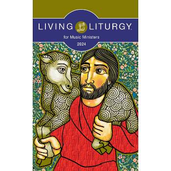 Living Liturgy(tm) for Music Ministers - (Paperback)