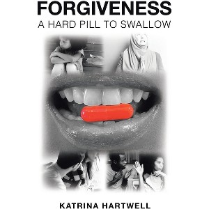 Forgiveness - by  Katrina Hartwell (Paperback) - 1 of 1