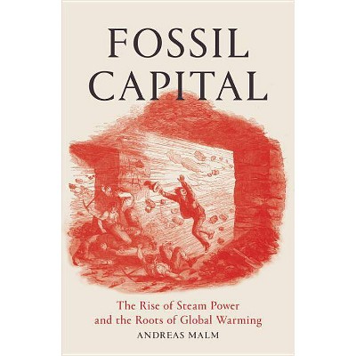 Fossil Capital - by  Andreas Malm (Paperback)
