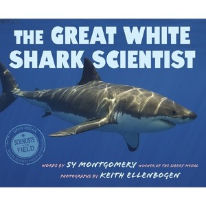 The Great White Shark Scientist - (Scientists in the Field (Paperback)) by  Sy Montgomery (Paperback) - 1 of 1