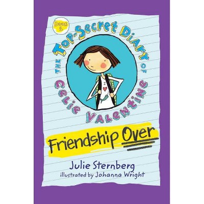 Friendship Over - (Top-Secret Diary of Celie Valentine) by  Julie Sternberg (Paperback)