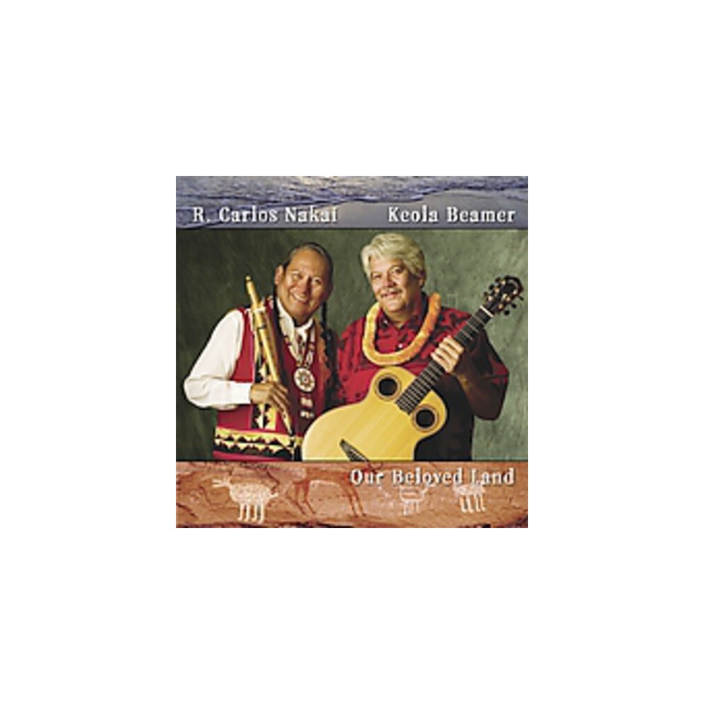 R Carlos Nakai & Keola Beamer - Our Beloved Land (CD)