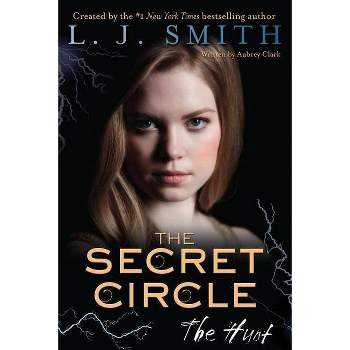 The Secret Circle: The Hunt - by  L J Smith (Paperback)