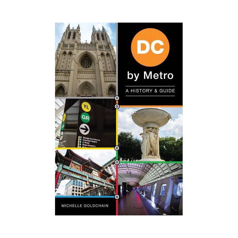 DC by Metro - (History &#38; Guide) by  Michelle Goldchain (Paperback), 1 of 2