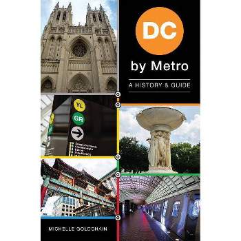 DC by Metro - (History & Guide) by  Michelle Goldchain (Paperback)