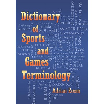 Dictionary of Sports and Games Terminology - by  Adrian Room (Paperback)