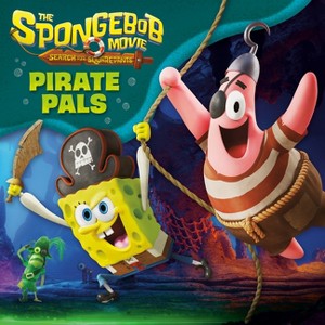 The Spongebob Movie: Search for Squarepants: Pirate Pals - (Pictureback) by  Random House (Paperback) - 1 of 1