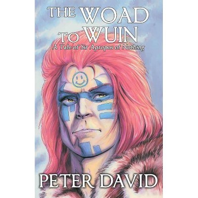 The Woad to Wuin - (Sir Apropos of Nothing) by  Peter David (Paperback)