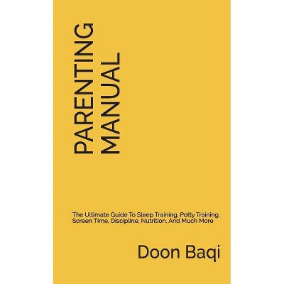 The Parenting Manual - by  Doon Baqi (Paperback)