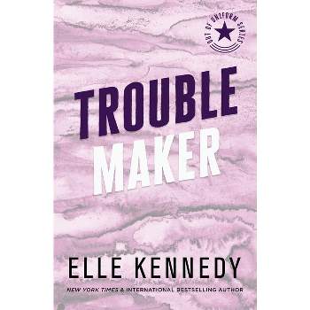 Trouble Maker - (Out of Uniform) by  Elle Kennedy (Paperback)