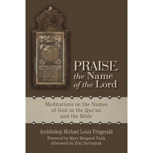 Praise the Name of the Lord - by  Michael Louis Fitzgerald (Paperback) - 1 of 1