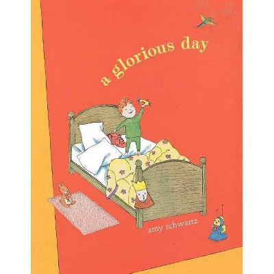  A Glorious Day - by  Amy Schwartz (Paperback) 