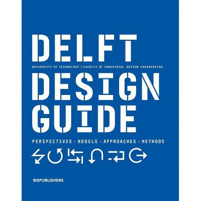 Delft Design Guide (Revised Edition) - by  Jelle Zijlstra (Paperback)