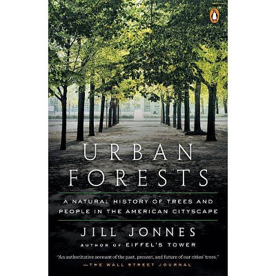 Urban Forests - by  Jill Jonnes (Paperback)