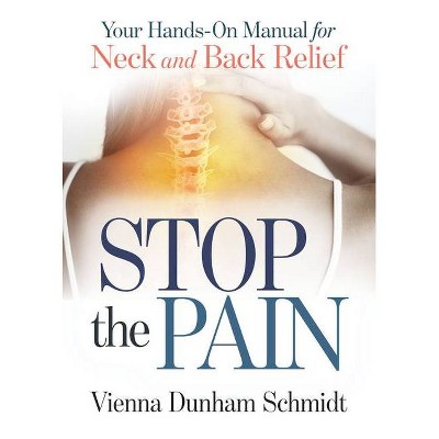 Stop the Pain - by  Vienna Dunham Schmidt (Paperback)