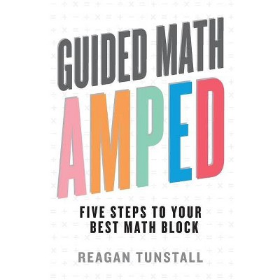 Guided Math AMPED - by  Reagan Tunstall (Paperback)