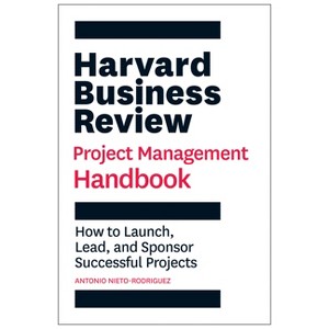 Harvard Business Review Project Management Handbook - (HBR Handbooks) by  Antonio Nieto-Rodriguez (Hardcover) - 1 of 1