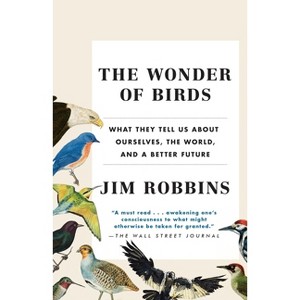 The Wonder of Birds - by  Jim Robbins (Paperback) - 1 of 1