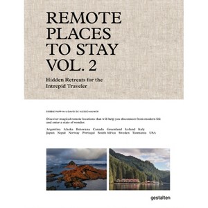 Remote Places to Stay Vol. 2 - by  Gestalten & Debbie Pappyn Pappyn & David de Vleeschauwer (Hardcover) - 1 of 1