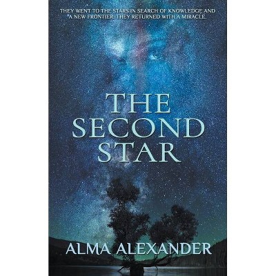 The Second Star - by  Alma Alexander (Paperback)