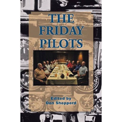 The Friday Pilots - by  Don Shepperd (Paperback)