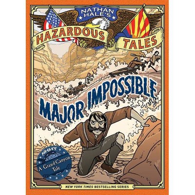 Major Impossible (Nathan Hale's Hazardous Tales #9) - (Hardcover)