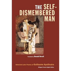 The Self-Dismembered Man - (Wesleyan Poetry) by  Guillaume Apollinaire (Paperback) - 1 of 1