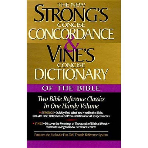 Strong S Concise Concordance And Vine S Concise Dictionary Of The Bible By James Strong W E Vine Hardcover Target