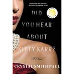 Did You Hear about Kitty Karr? - by  Crystal Smith Paul (Hardcover)